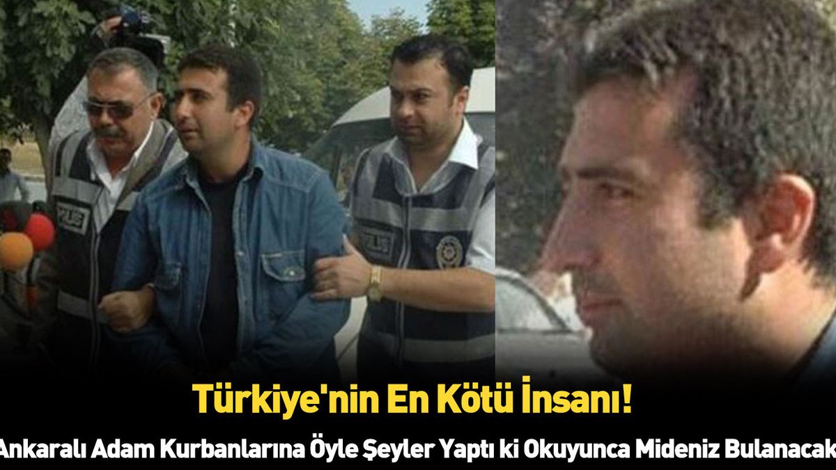 Ankaralı Hannibal'ın kan donduran kikayesi