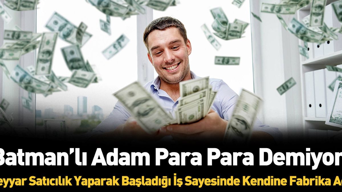 Batman’da seyyar satıcılıkla başlayıp kendi fabrikasını kurdu