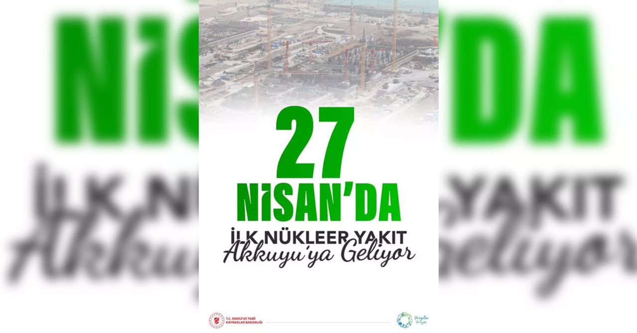 İlk nükleer yakıt kaynağı 27 Nisan İlk nükleer yakıt kaynağı 27 Nisan