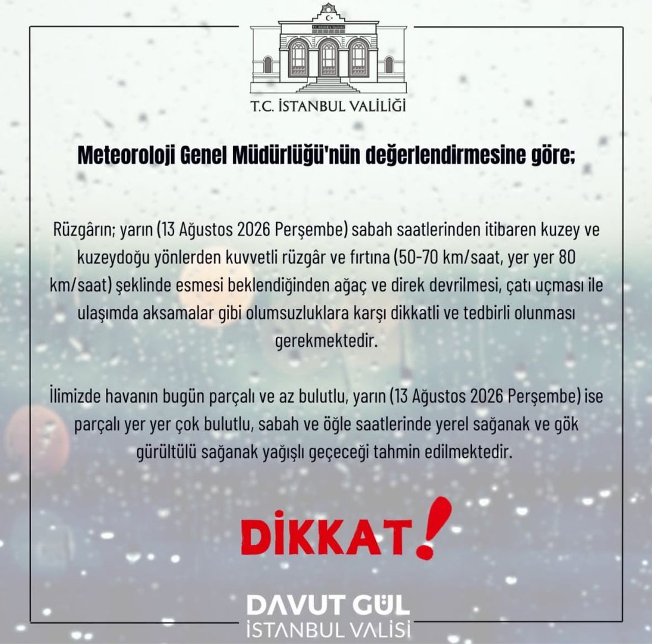 İSTANBUL VALİLİĞİ, YARIN SABAH SAATLERİNDEN İTİBAREN İSTANBUL’DA ETKİLİ OLMASI BEKLENEN KUVVETLİ...