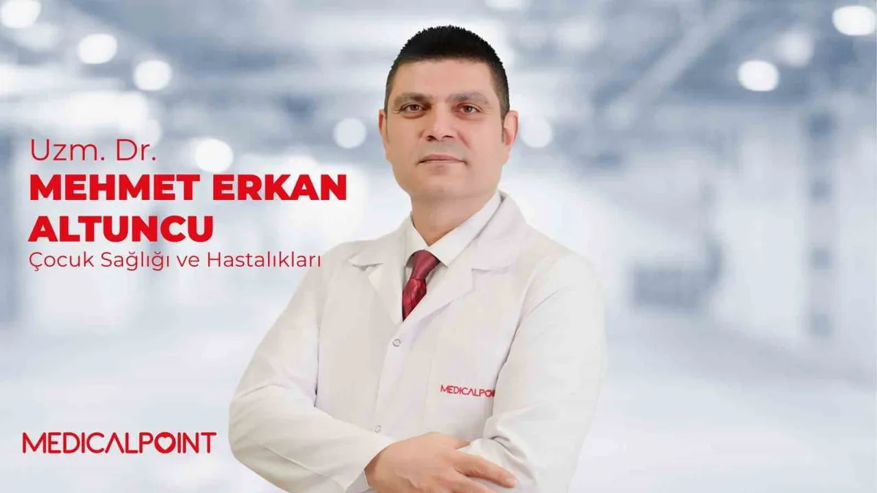 MEDİCAL POİNT GAZİANTEP HASTANESİ ÇOCUK SAĞLIĞI VE HASTALIKLARI UZM. DR. MEHMET ERKAN ALTUNCU, YAZ...