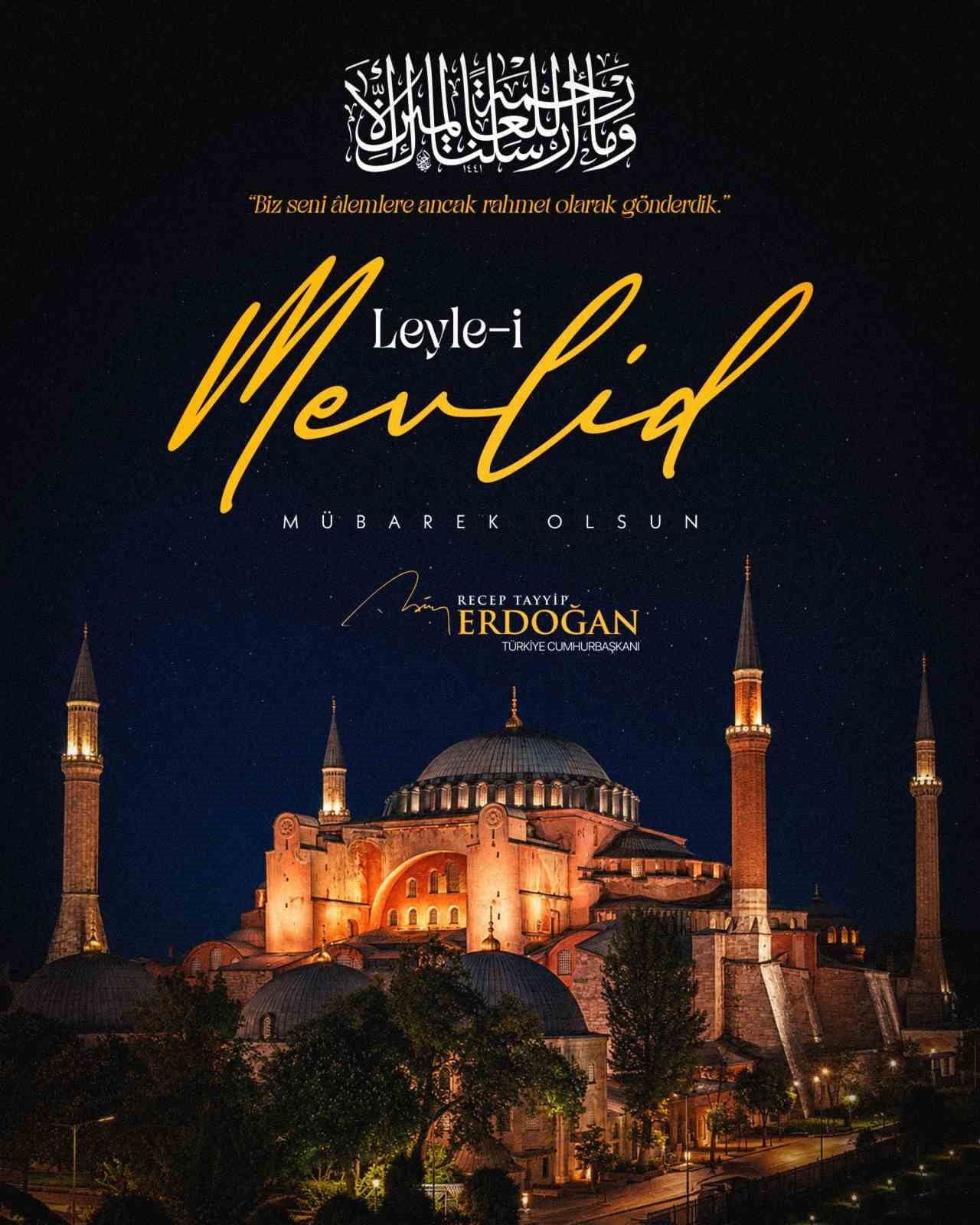 CUMHURBAŞKANI RECEP TAYYİP ERDOĞAN, "LEYLE-İ MEVLİD’İN ÜLKEMİZ, MİLLETİMİZ VE TÜM İNSANLIK İÇİN...