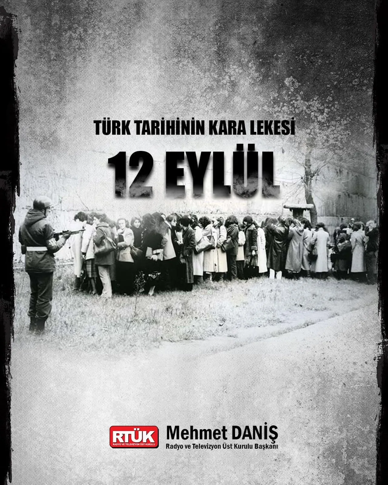 RADYO VE TELEVİZYON ÜST KURULU (RTÜK) BAŞKANI MEHMET DANİŞ, "BU MENFUR DARBEYİ 46’NCI YIL...