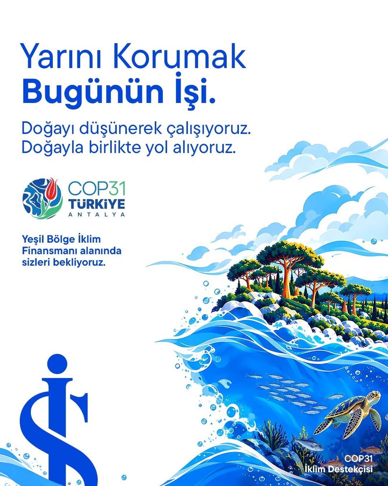 İŞ BANKASI, BİRLEŞMİŞ MİLLETLER İKLİM DEĞİŞİKLİĞİ KONFERANSI COP 31’DE, “İKLİM DESTEKÇİSİ” OLARAK...