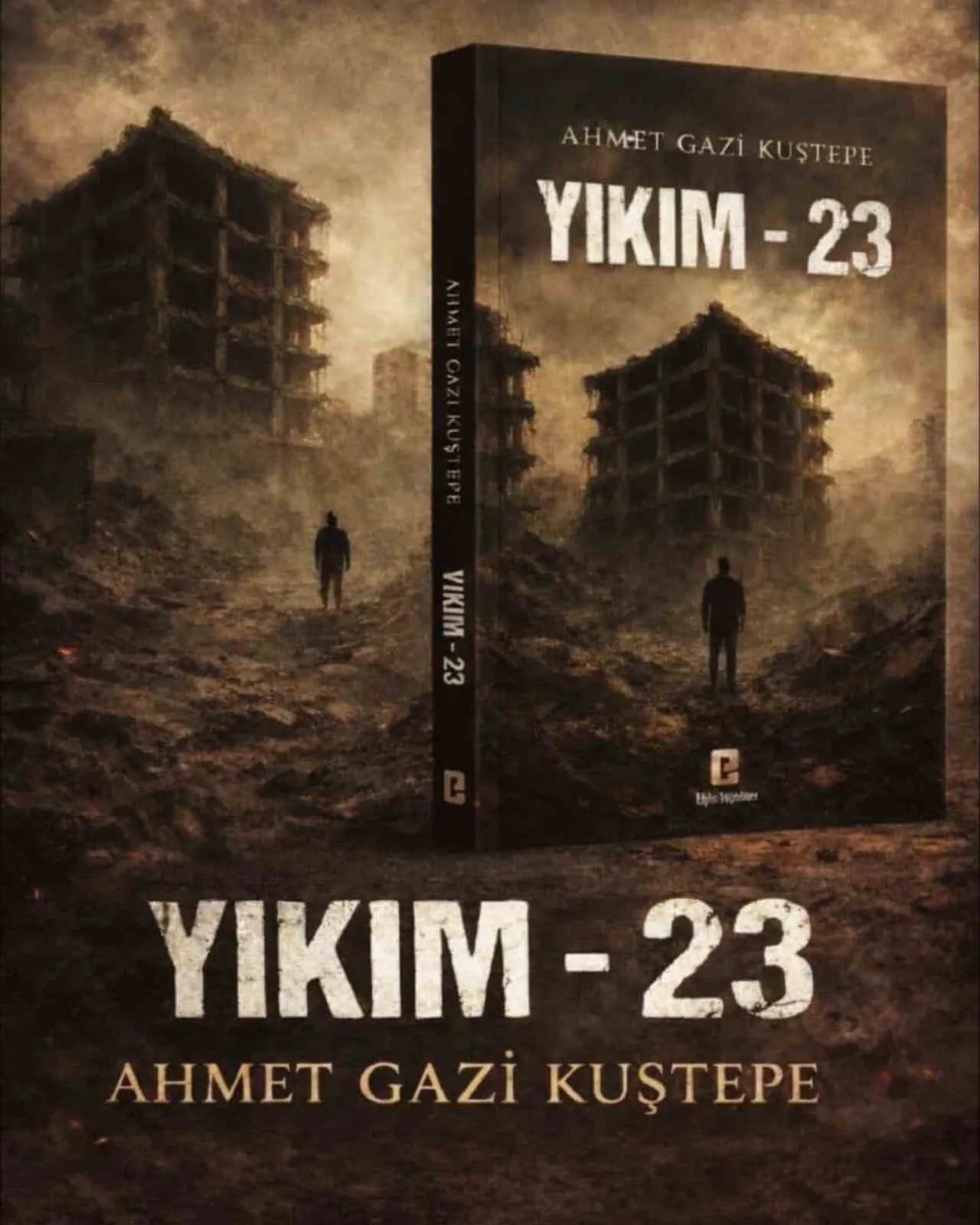 ADIYAMANLI YAZAR AHMET GAZİ KUŞTEPE'NİN KALEME ALDIĞI "YIKIM-23" ADLI KİTAP, 6 ŞUBAT 2023...
