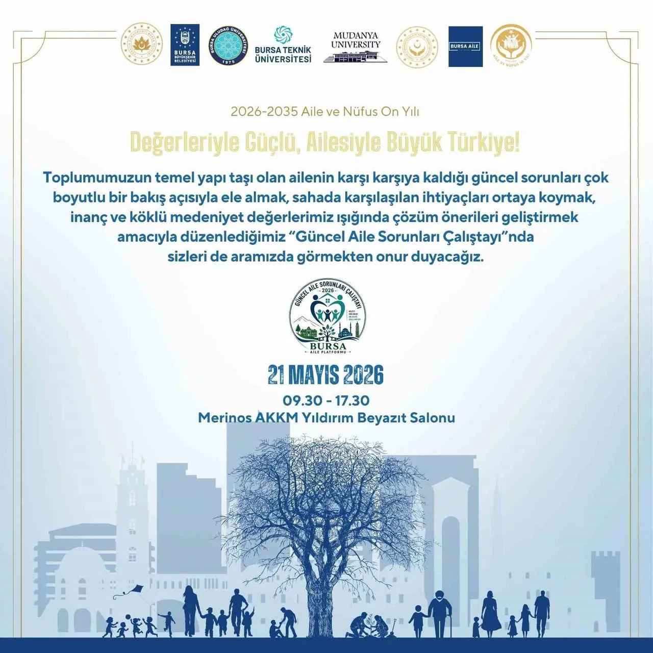 BURSA’DA DÜZENLENECEK OLAN "GÜNCEL AİLE SORUNLARI ÇALIŞTAYI"NDA, AİLE YAPISINI ETKİLEYEN SOSYAL...
