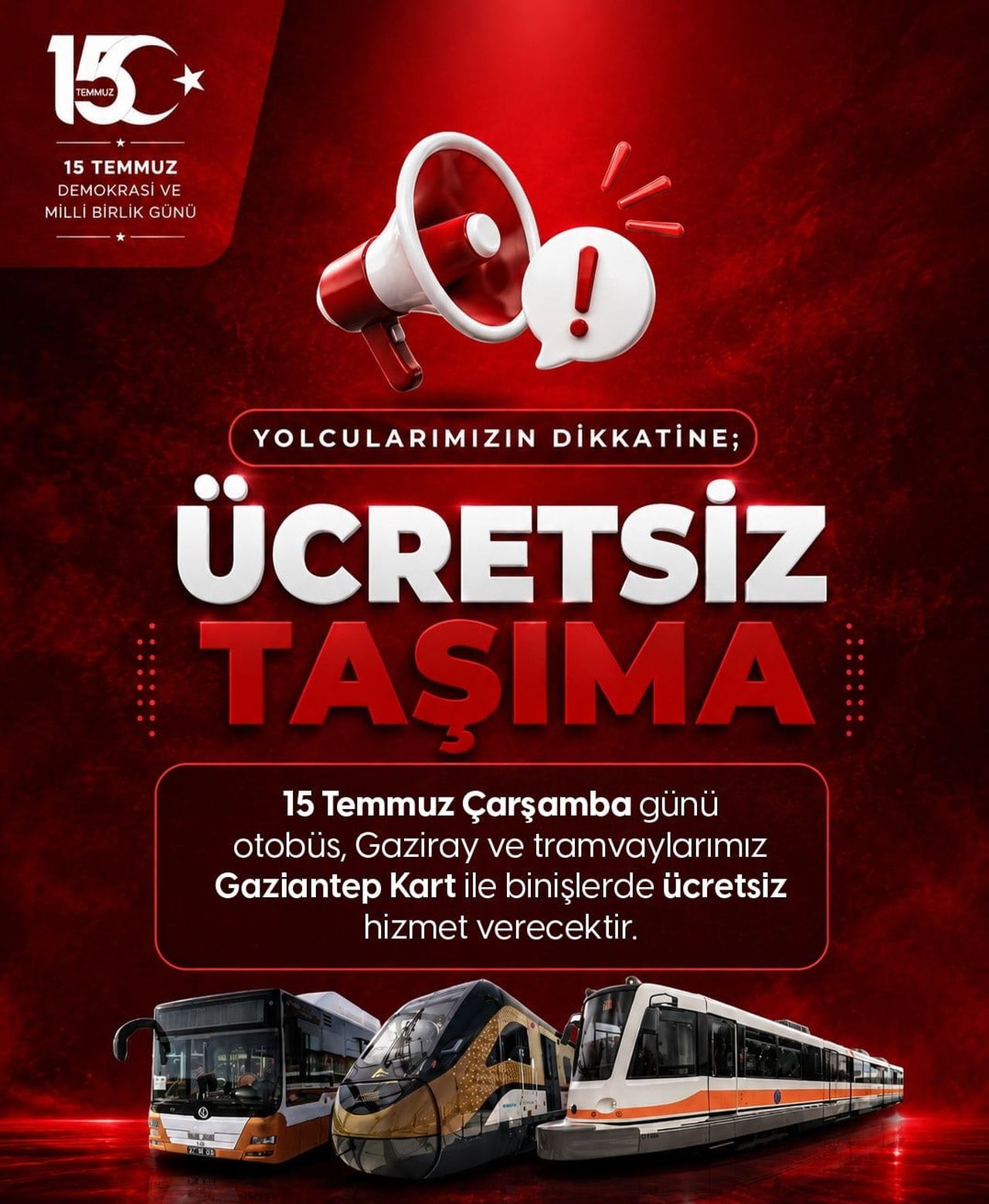 BÜYÜKŞEHİR’İN TOPLU TAŞIMA ARAÇLARI 15 TEMMUZ’DA GAZİANTEP KART İLE GÜN BOYU ÜCRETSİZ ULAŞIM...