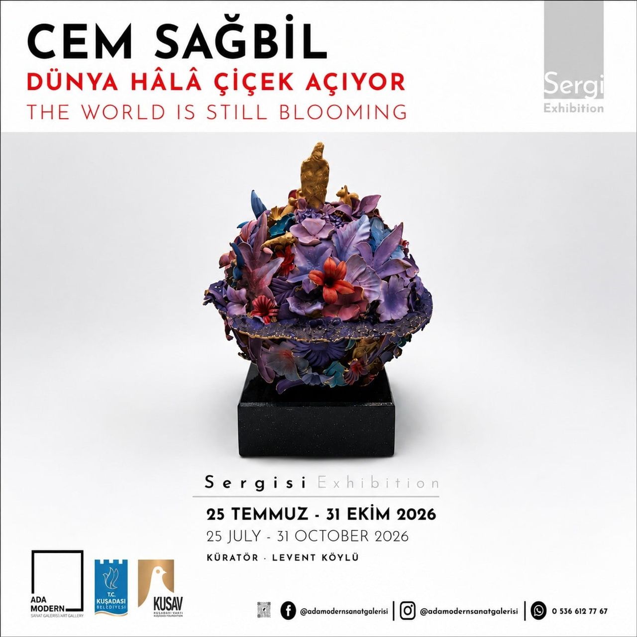 KUŞADASI BELEDİYESİ ADA MODERN SANAT GALERİSİ, HEYKEL SANATÇISI CEM SAĞBİL'İN "DÜNYA HÂLÂ ÇİÇEK...
