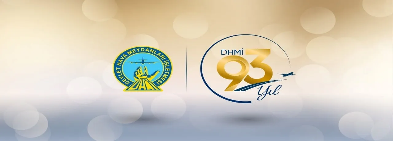 DEVLET HAVA MEYDANLARI İŞLETMESİ (DHMİ) GENEL MÜDÜRLÜĞÜNÜN 93. KURULUŞ YIL DÖNÜMÜ, DHMİ YÖNETİM...