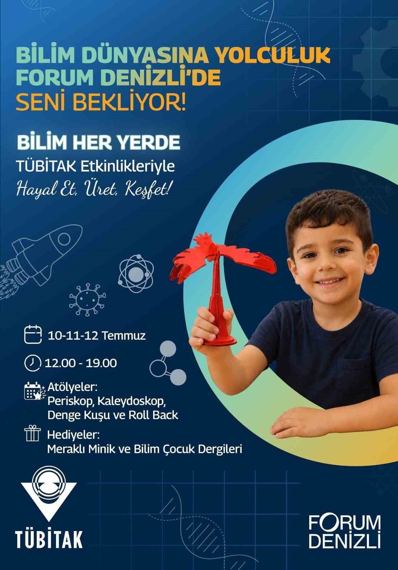 FORUM DENİZLİ, 10-12 TEMMUZ TARİHLERİNDE TÜBİTAK BİLİM HER YERDE ÇOCUK ŞENLİĞİNE EV SAHİPLİĞİ...