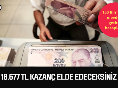 150.000 TL’si olan 18.677 TL’nin sahibi olacak! 150.000 TL 3 ay aylık getiri hesaplaması