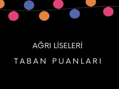 Ağrı liseleri MEB 2022 taban puanları, yüzdelik dilimleri - Ağrı  LGS  MEB 2022 Lise taban puanları