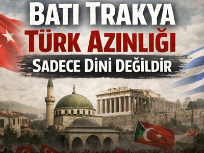 “Batı Trakya Türk Azınlığı Sadece Dîni Değildir.”