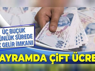 Bayramda mesai yapanlar ne kadar maaş alacak? Bayramda çalışacak olanların alacağı ücret