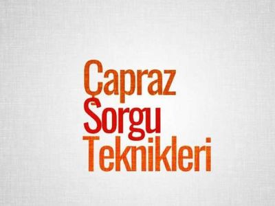 Çapraz sorgu nedir, nasıl yapılır? Çarpaz sorgu yöntemleri ve Çapraz sorgu hakkında detaylı bilgi