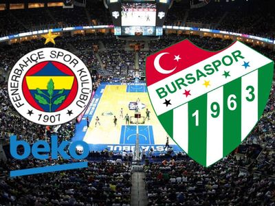 Fenerbahçe Beko Bursaspor Info Yatırım maçı canlı izle – FB Beko Bursaspor maçının canlı yayın bilgisi ve linki