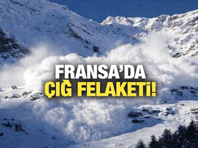 Fransa'nın Hautes-Alpes vilayetinde çığ düştü, 2 kayakçı hayatını kaybetti