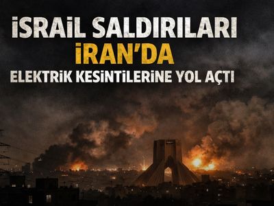 İsrail Saldırıları İran’da Elektrik Kesintilerine Yol Açtı