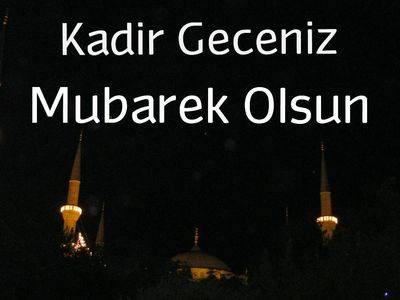 Kadir gecesi nedir? Kadir gecesi mesajları 2022