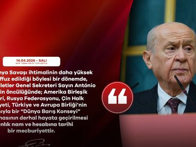 MHP Genel Başkanı Devlet Bahçeli’den ‘Dünya Barış Konseyi’ Çağrısı