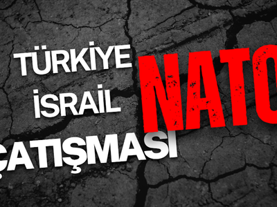 Olası Türkiye – İsrail çatışması ve NATO