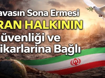 Pezeşkiyan: Savaşın Sona Ermesi İran Halkının Güvenliği ve Çıkarlarına Bağlı