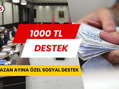Ramazan ayında gelen geçen 1000 TL’sini alacak! Yeni sosyal destek açıklandı