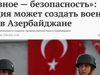 Rus Basını Türkiye’nin Azerbaycan’da Askeri Üs Kurma Kararından Tedirgin Oldu!