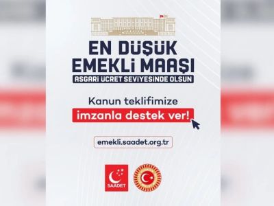 Saadet Partisi’nden Emekliler İçin Önemli Hamle: Asgari Ücret Düzeyinde Maaş Teklifi