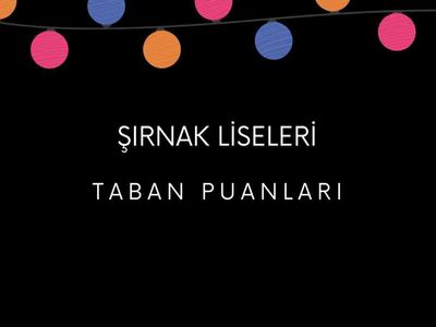 Şırnak liseleri MEB 2022 taban puanları, yüzdelik dilimleri - Şırnak LGS  MEB 2022 Lise taban puanları