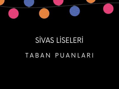 Sivas liseleri MEB 2022 taban puanları, yüzdelik dilimleri - Sivas LGS - MEB 2022 Lise taban puanları