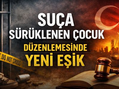 Suça sürüklenen çocuk düzenlemesinde yeni eşik