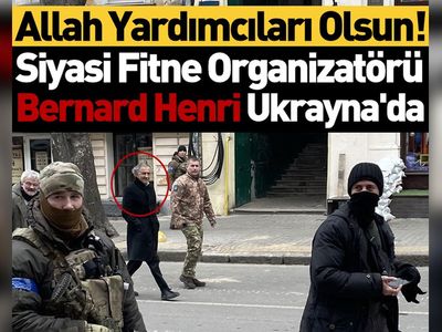 PKK destekçisi, savaşın habercisi Bernard Henri Levy, şimdi de Ukrayna'da görüntülendi!