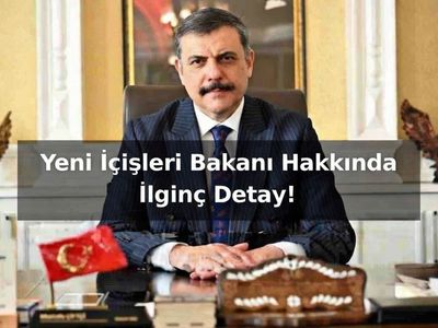 Yeni içişleri Bakanı hakkındaki ilginç detay herkesi şaşırttı !