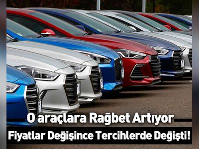 Yükselen akaryakıt fiyatları tercihleri değiştirdi: Benzinli araçlara talep arttı!