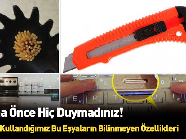 Ürünlerdeki pek bilinmeyen ve kullanılmayan özellikler