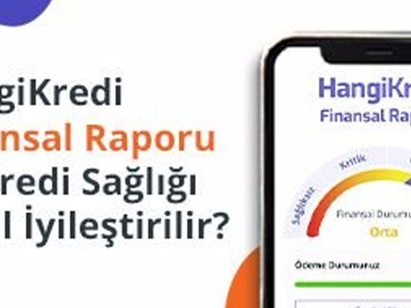 HangiKredi Finansal Raporu ile Kredi Sağlığınızı Öğrenin!