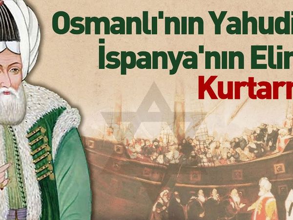 Osmanlı'nın Yahudi'leri İspanya'nın elinden kurtarması