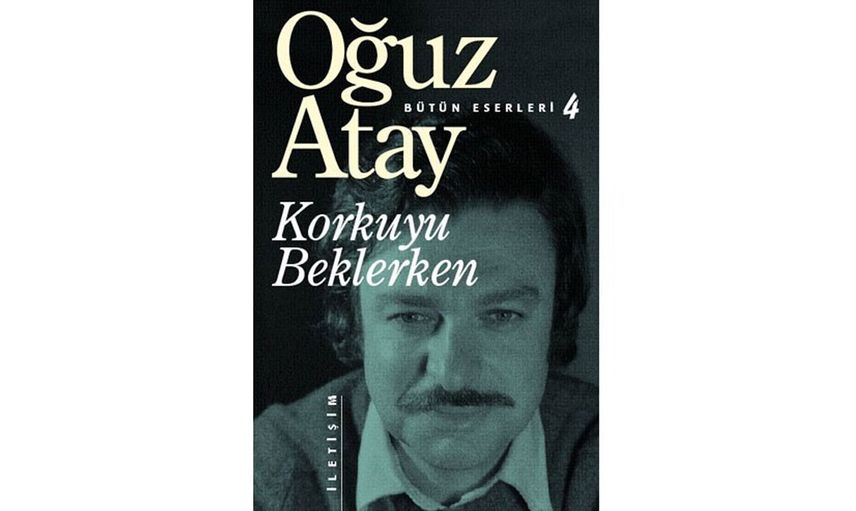 KORKUYU BEKLERKEN / OĞUZ ATAY