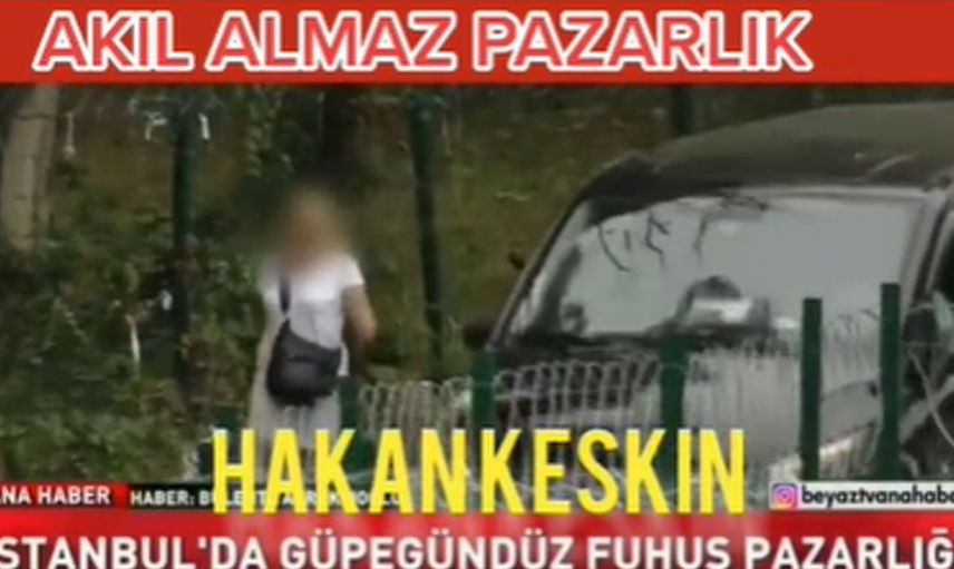 İstanbul'da güpegündüz sokakta fuhuş yaptılar! O anlar anbean kameralara yansıdı