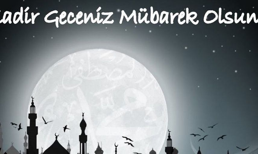 Kadir Gecesi nedir, Kadir Gecesi'nde yapılacak ibadetler nelerdir?
