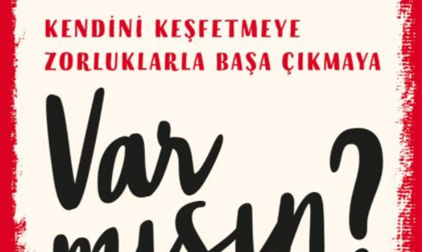 Doğan Cüceloğlu’nun Son Kitabı “Var Mısın?” Konusu Nedir?