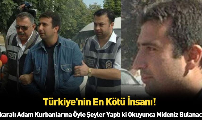 Ankaralı Hannibal'ın kan donduran kikayesi