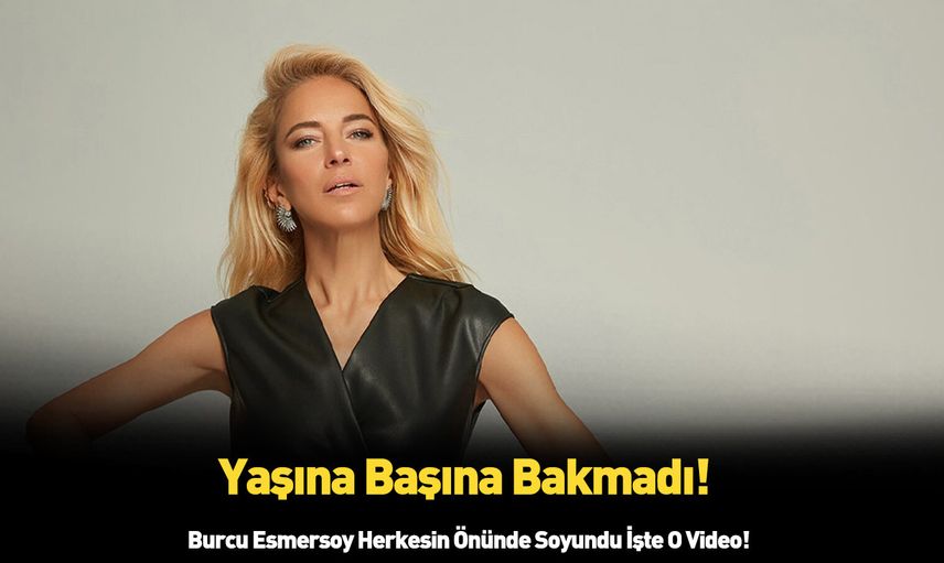 Burcu Esmersoy kimdir?