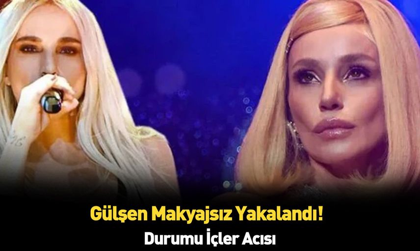 Çirkin kadın yok makyajsız kadın var! Gülşen'in makyajsız hali ortalığı karıştırdı