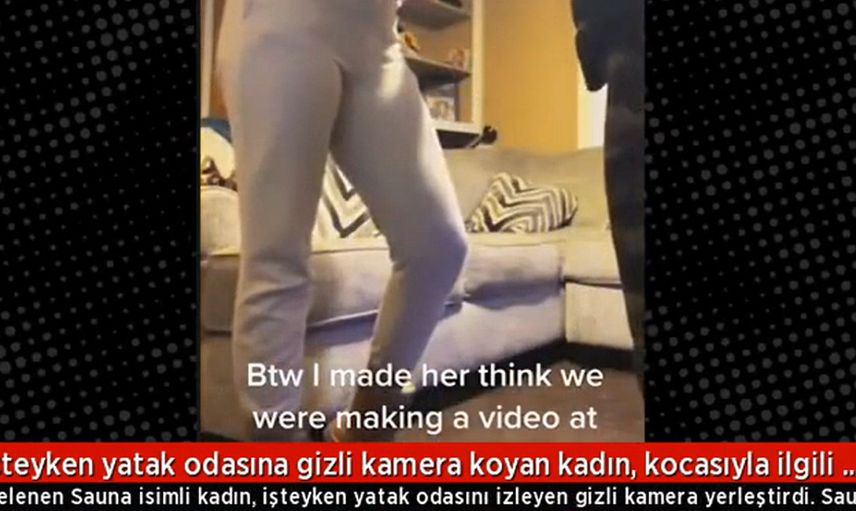 Yatak odasına gizli kamera koyan kadın gördükleri karşısında dehşete düştü!