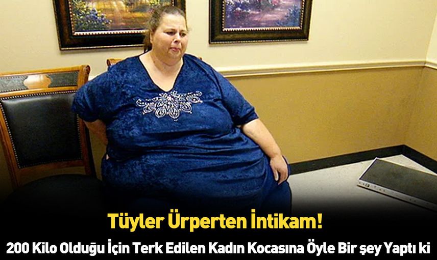Kiloları yüzünden boşanan eşi, son halini görünce pişman oldu!