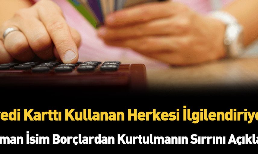 Kredi kartı borcu nasıl ödenir? Kart borcu olanlar bu habere dikkat: Uzmanlardan finansal tavsiye ve uyarılar