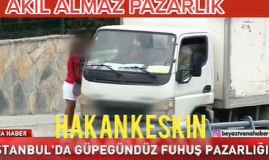 İstanbul'da güpegündüz sokakta fuhuş yaptılar! O anlar anbean kameralara yansıdı