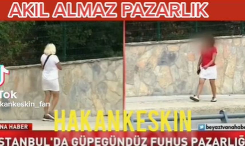 İstanbul'da güpegündüz sokakta fuhuş yaptılar! O anlar anbean kameralara yansıdı